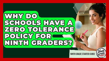 Why Do Schools Have A Zero Tolerance Policy For Ninth Graders? - Ninth Grade Starter Guide