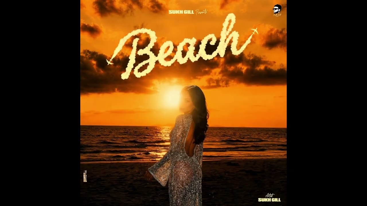 Watch Beach | Sukh Gill | Jas | Summer Anthem | New Punjabi song | on YouTube Watch Beach | Sukh Gill | Jas | Summer Anthem | New Punjabi song | on YouTube
