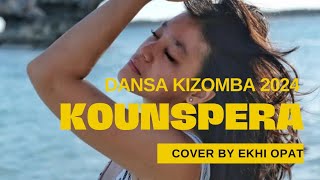 Lagu Danza Kizomba Terbaru 2024 || KOUNSPERA || Cover Ekha Opat