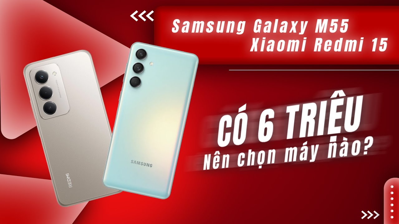 Redmi 15 5G vs Galaxy M55 5G: Mượt mà PIN TRÂU thì chọn máy nào? | CellphoneS