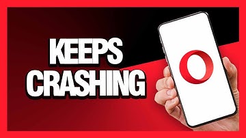 How to Fix Opera Browser Keeps Crashing - Android & Ios | Final Solution