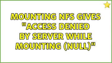 mounting nfs gives "access denied by server while mounting (null)" (4 Solutions!!)