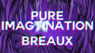 Breaux - Pure Imagination ⛈ (slowed + reverb) | "come with me and you'll be"