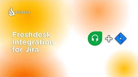 Freshdesk Integration for Jira