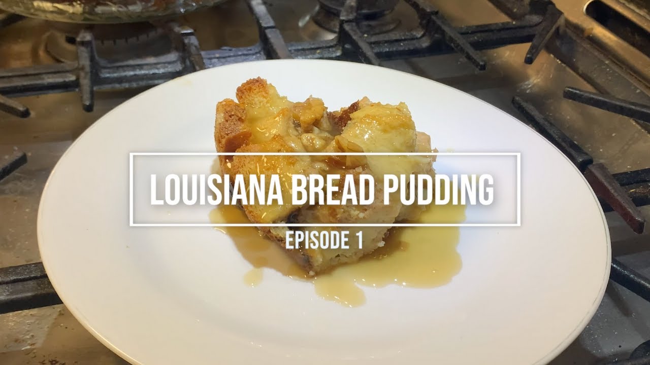 Louisiana Bread Pudding YouTube