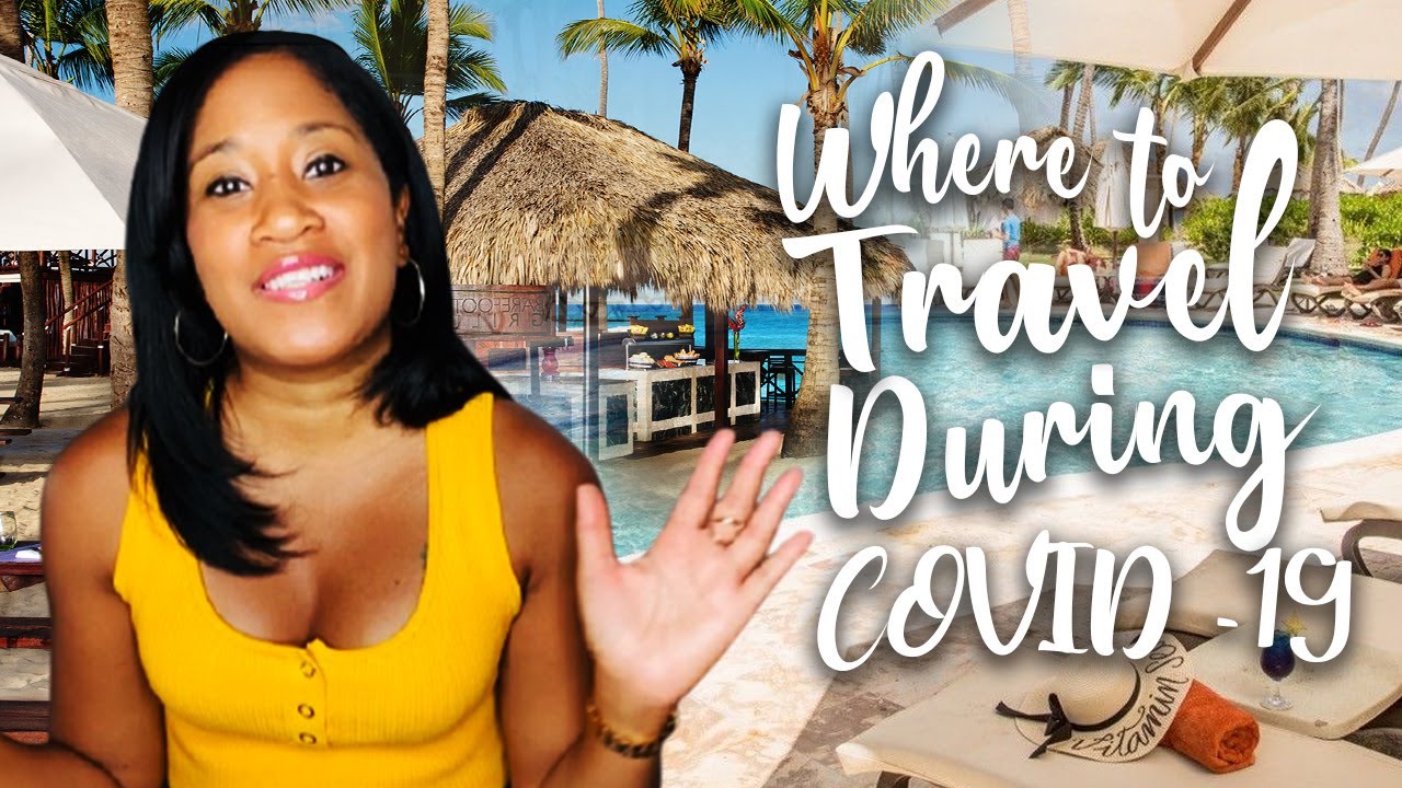 HOW TO CHOOSE WHERE TO TRAVEL: Coronavirus Travel Tips