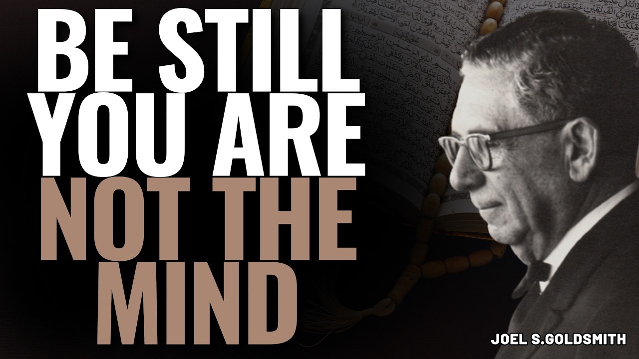 JOEL S.GOLDSMITH: YOU ARE NOT THE MIND — The Secret to DIVINE GRACE