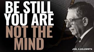 JOEL S.GOLDSMITH: YOU ARE NOT THE MIND — The Secret to DIVINE GRACE