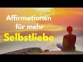 79 Selbstliebe-Affirmationen für innere Harmonie und ein höheres Selbstwertgefühl