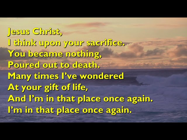 Jesus Christ, I Think Upon Your Sacrifice (Once Again) [with lyrics for congregations] class=