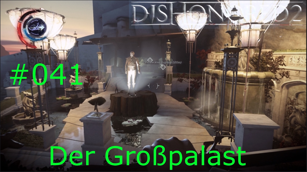 Let's Play Dishonored 2 [041] Der Großpalast YouTube