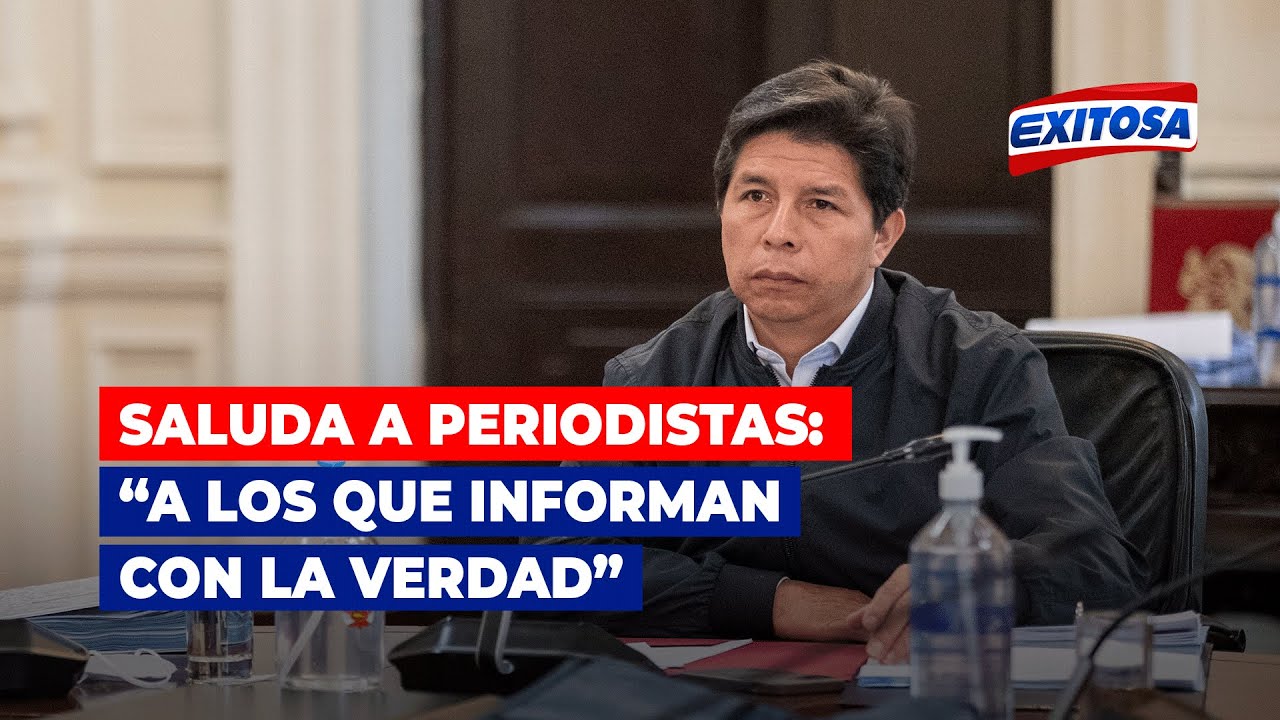 🔴🔵Presidente Pedro Castillo saluda a periodistas en su día: “A los que ...