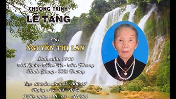LỄ TANG CỤ NGUYỄN THỊ LÁN 1940 - 2025