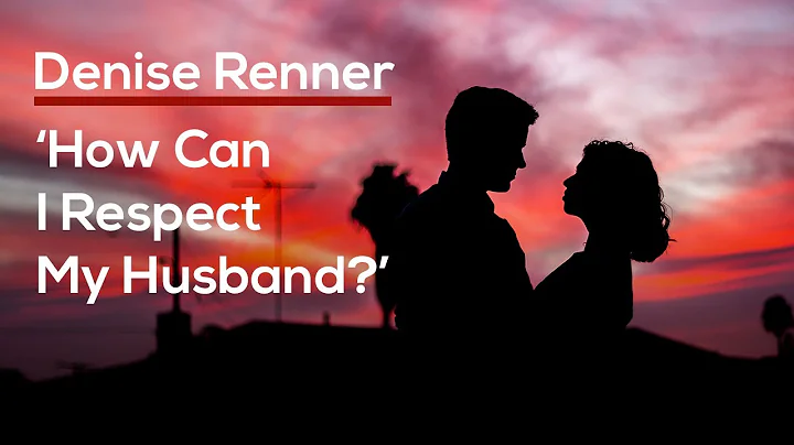 How Can I Respect My Husband?  Rick Renner