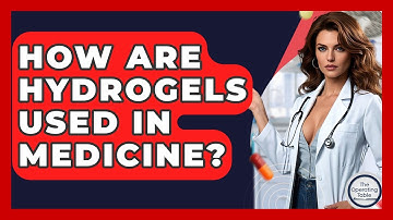 How Are Hydrogels Used In Medicine? - The Operating Table