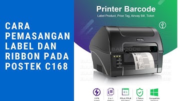 Cara pemasangan kertas label dan ribbon pada Postek C168