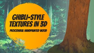 Creating Ghibli-Style Textures in Substance Painter - Handpainted Wood