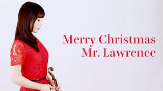 戦場のメリークリスマスより『Merry Christmas, Mr. Lawrence』坂本龍一-Violin Cover- AYAKO ISHIKAWA-石川綾子