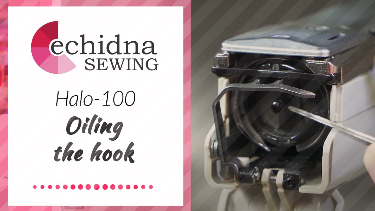 How to oil the hook on the Halo-100 | Echidna Sewing