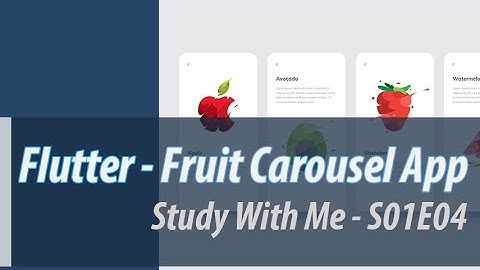 S01E04 : Flutter - Fruit Carousel App - Adding image assets