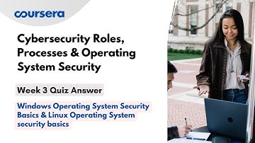 Cybersecurity Roles, Processes & Operating System Security Week 3 Quiz Answer