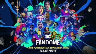DC Super Hero Theme | A Time for Heroes [DC FanDome Version]  - Blake Neely | WaterTower