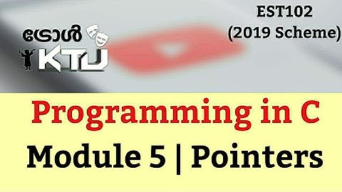 Programming in C| KTU S2 | Mod 5 Pointers | 2019 Scheme EST102