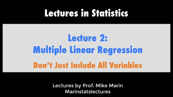 2.6 Multiple Linear Regression: Don't Just Include All X Variables In a Model