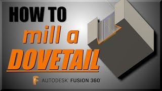 How to Mill a Dovetail in Fusion 360 | FF136 How to Mill a Dovetail in Fusion 360 | FF136