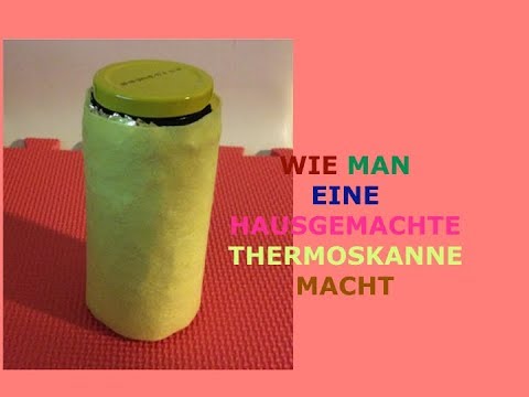 Wie man eine hausgemachte Thermoskanne macht