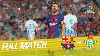 Full Match FC Barcelona vs Real Betis LaLiga 2017/2018