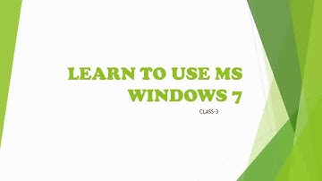 LEARN TO USE MS WINDOWS 7 | INTRODUCTION OF WINDOWS 7 | CLASS-3 | LESSON-2 | CBSE |