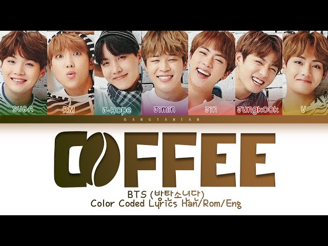 Vrijlating Verzoekschrift Jaar BTS (방탄소년단) - Coffee (Color Coded Lyrics Han/Rom/Eng/가사) - YouTube