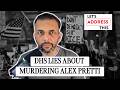 Dismantling DHS Propaganda | The Truth About Alex Pretti's Execution | Let's Address This