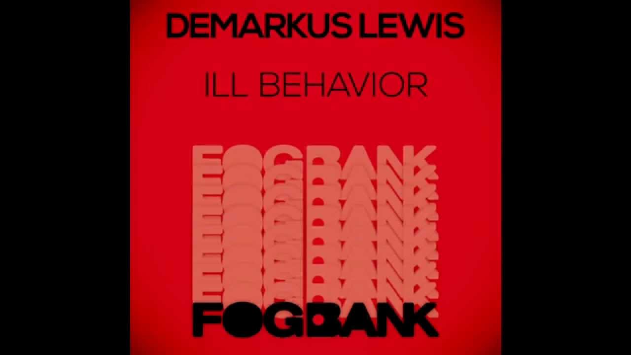 Demarkus lewis - Ill behavior