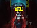 Top 5 Korean Horror Movie Horror Kdrama Bollywood Ghost Top 5 Korean Horror Movie Horror Kdrama Bollywood Ghost