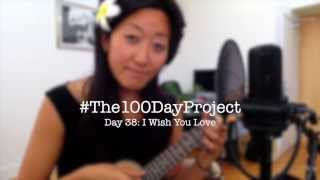 Video thumbnail of "Day 38: I Wish You Love // #100DaysofUkuleleSongs"