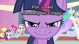 i edited My Little Pony because friendship is magic