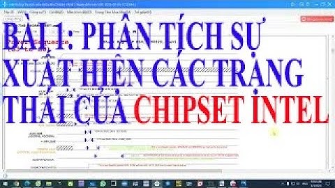 Bài 1: Phân tích sự xuất hiện các trạng thái của chipset Intel trên mainboard laptop