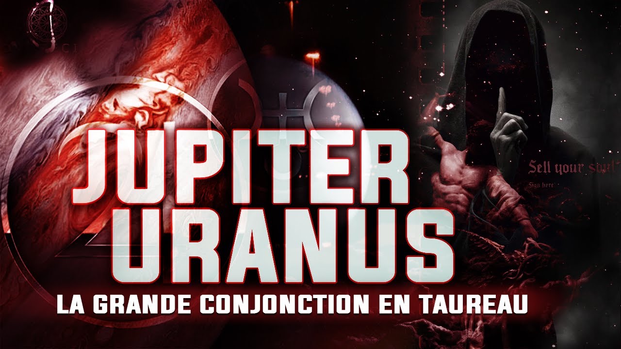 ASTROLOGIE : JUPITER-URANUS - La Grande Conjonction en Taureau