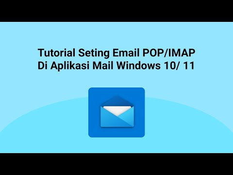 Tutorial Cara Seting Email POP3/ IMAP Di Mail Windows 10 atau Windows 11