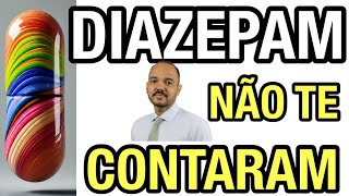 DIAZEPAM: O QUE NÃO TE CONTARAM SOBRE ESSE REMÉDIO