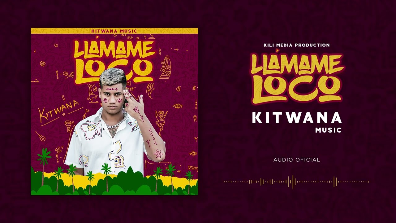 Llmame Loco    Kitwana Music    Audio oficial 