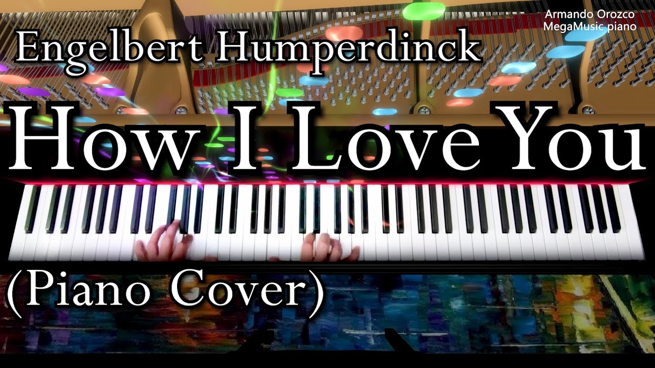 How I Love You - Engelbert Humperdinck ( Piano Cover - Armando Orozco )