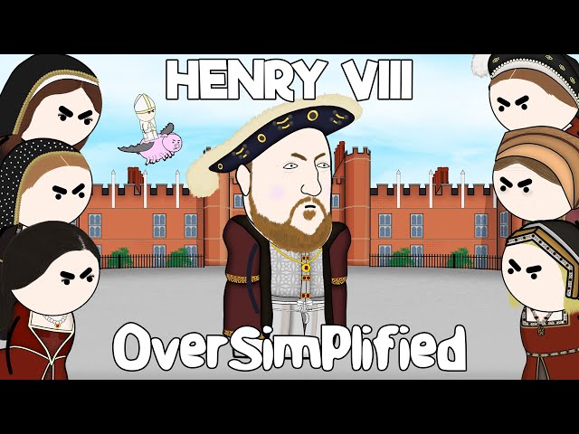 Henry VIII - OverSimplified class=