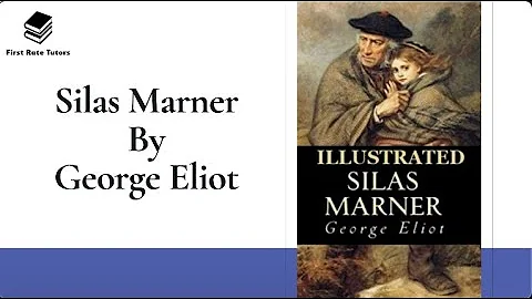 'Silas Marner' by George Eliot | Plot, Summary, Ch...