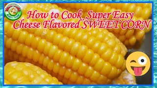 How to Cook Super Easy Cheese Flavored Sweet Corn