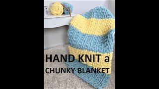 HAND KNIT A CHUNKY BLANKET/BROKEN RIB STITCH/CHUNKY CHENILLE YARN