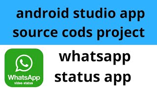 Whatsapp status image and video download android studio sorce code screenshot 2