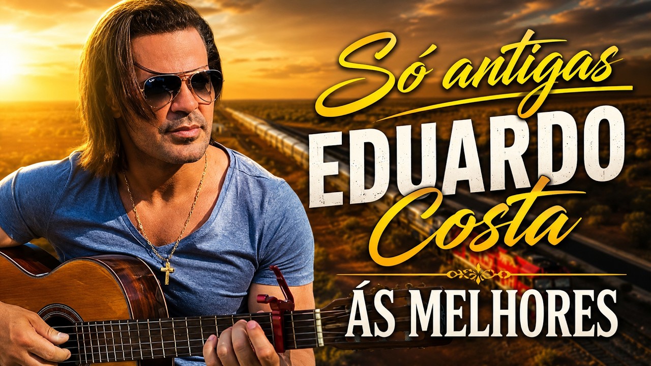 Eduardo Costa – Só as Antigas ❤️ As Melhores Músicas | Sertanejo Raiz & Modão